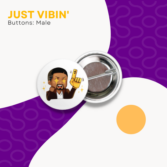 Just Vibin' Button Pins - Male